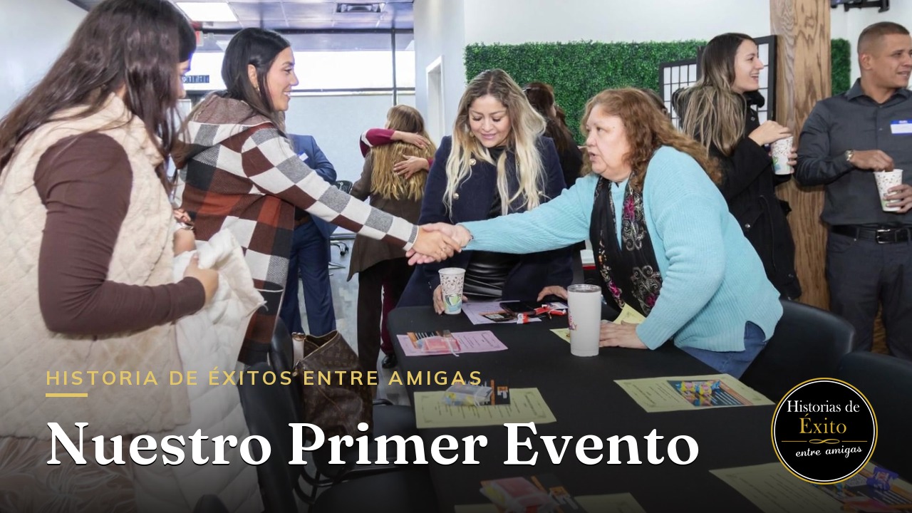 Nuestro primer evento — Historia de Éxitos Entre Amigas